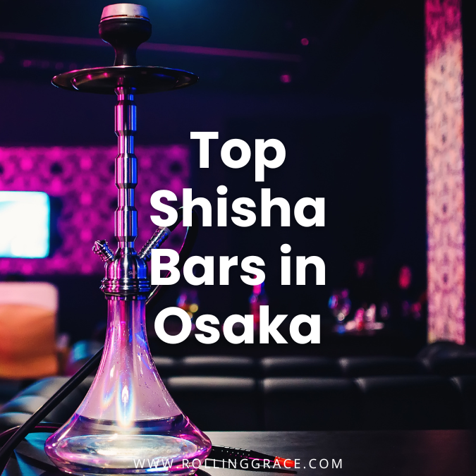 11 Best Shisha in Osaka: Top Bars and Lounges Worth Visiting
