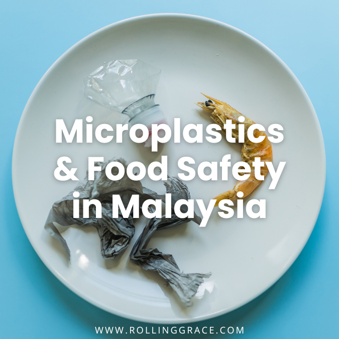 Microplastics in Malaysian Food: Hidden Dangers and Health Risks