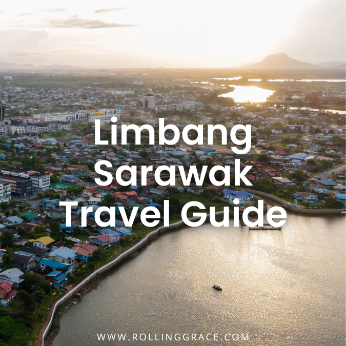 Limbang Sarawak: 7 Things to Know Before You Visit This Border Town