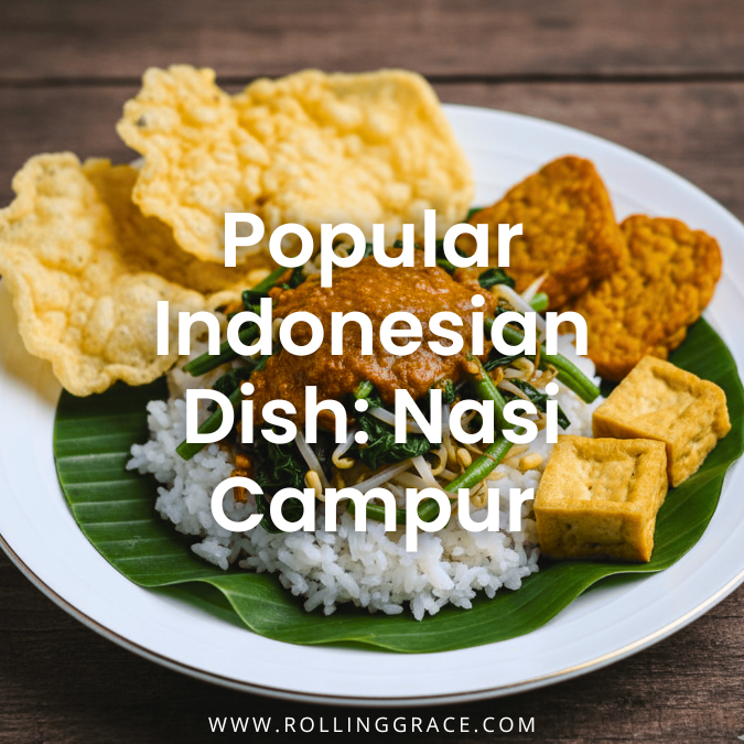 Nasi Campur in Indonesia: 4 Facts On This Culinary Classic