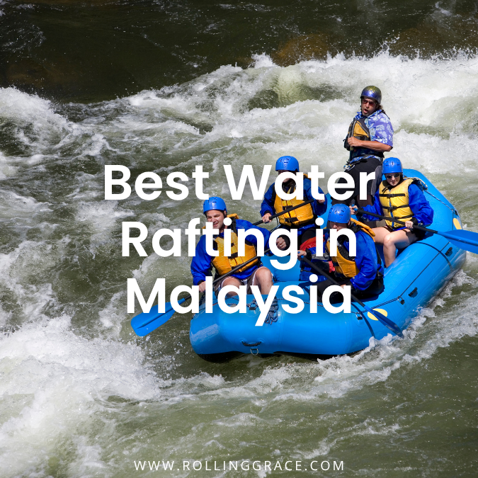 8 Best White Water Rafting in Malaysia Worth Getting Wet For