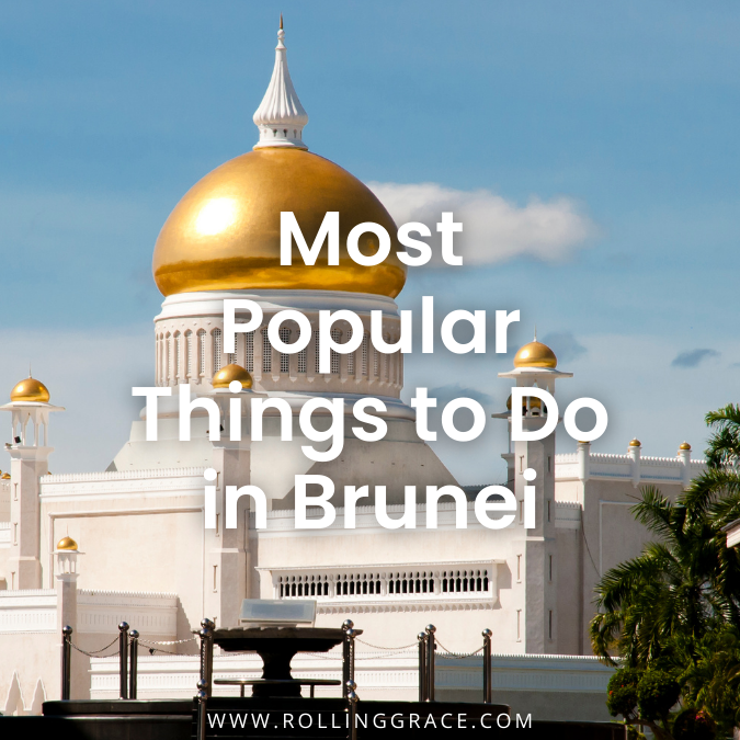 6 Best Things to Do in Brunei Darussalam You Should Not Miss