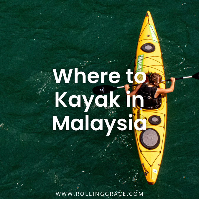 Where to Kayak in Malaysia: 10 Best Spots for Every Level