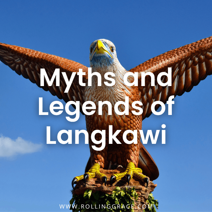 Langkawi History, Legends and Myths: 7 Fascinating Stories