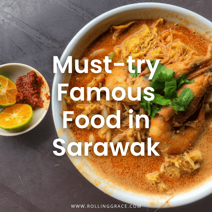 Best Sarawak Food: 20 Must-Try Traditional Dishes Guide