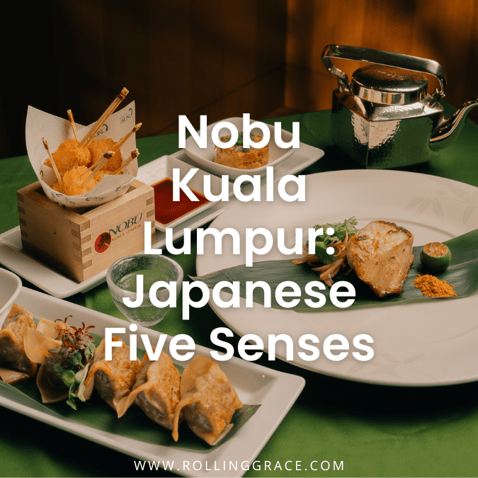Nobu Kuala Lumpur Review: 7 Best Dishes to Try at Nobu KL