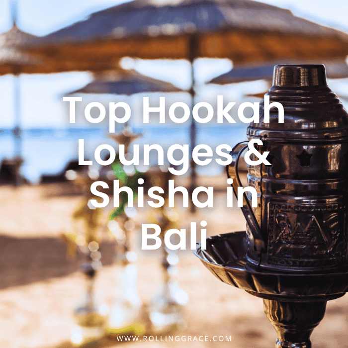 12 Best Shisha in Bali: Hookah in Canggu, Seminyak & Ubud