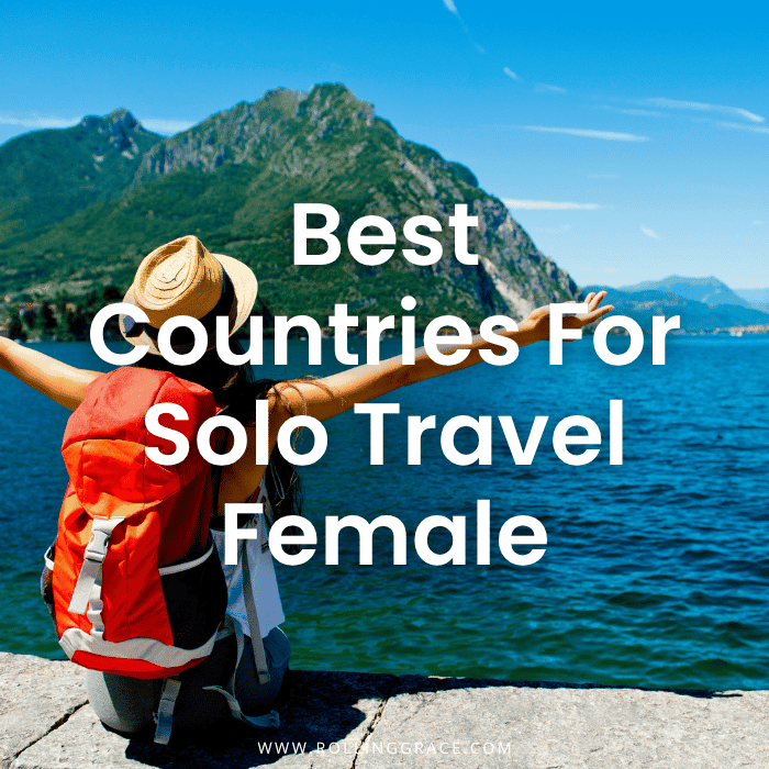 10 Best Safest Countries for Solo Female Travel in the World