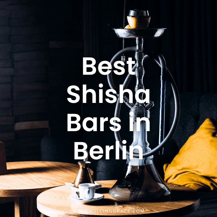 Best Shisha in Berlin: 10 Incredible Hookah Spots in Germany